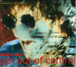 Daniel Ash: Get Out Of Control