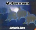 Ooberman: Dolphin Blue