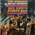 Tito Rodriguez & His Orchestra: Back Home In Puerto Rico