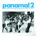Various: Panama! 2: Latin Sounds, Cumbia Tropical & Calypso Funk On The Isthmus 1967-77