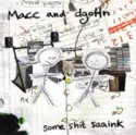 Macc & dgoHn: Some Shit Saaink