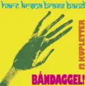 Hare Krishna Brass Band: Båndaggel! -12 Kupletter