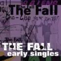 The Fall: Early Singles