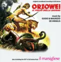 Guido And Maurizio De Angelis: Orzowei (Original Soundtrack Recording In Full Stereo) Also Including The OST In Full Stereo From Il