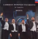 José Carreras, Placido Domingo, Luciano Pavarotti - Zubin Mehta: In Concert