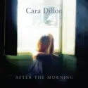 Cara Dillon: After The Morning