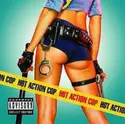 Hot Action Cop: Hot Action Cop