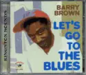 Barry Brown: Let's Go To The Blues
