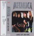 Metallica: Garage Days And More