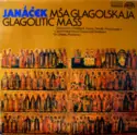 Leoš Janáček : Elisabeth Söderström / Drahomíra Drobková / František Livora / Richard Novák / Jan Hora / Czech Philharmonic Chorus, The Czech Philharmonic Orchestra, Sir Charles Mackerras: Mša Glagolskaja (Glagolitic Mass)