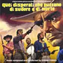 Gianni Ferrio: Quei Disperati Che Puzzano Di Sudore E Di Morte (Original Soundtrack In Mono And Full Stereo)