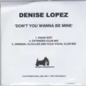 Denise Lopez: Don't You Wanna Be Mine