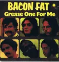 Bacon Fat: Grease One For Me