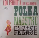 Lou Prohut And The Polka-Rounders: Polka, Maestro, Please!