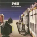 The Sweet: Level Headed
