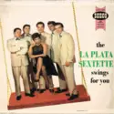 La Plata Sextette: The La Plata Sextette Swings For You