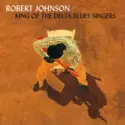 Robert Johnson: King Of The Delta Blues Singers