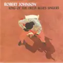 Robert Johnson: King Of The Delta Blues Singers