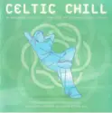 Various: Celtic Chill (An Outstanding Collection Of Traditional And Contemporary Celtic Artists)