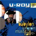 U-Roy: Babylon Kingdom Must Fall