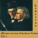 Gebrüder Grimm: Märchen Von Den Gebrüdern Grimm Teil 5