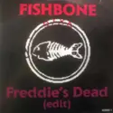 Fishbone: Freddie's Dead (Edit)