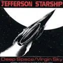 Jefferson Starship: Deep Space/Virgin Sky