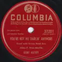Gene Autry: You're Not My Darlin' Anymore / Here's To The Ladies