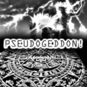 Various: Pseudogeddon!