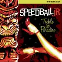 Speedball Jr.: Treble In Paradise