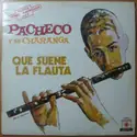 Pacheco Y Su Charanga: Que Suene La Flauta