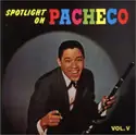 Johnny Pacheco, Pacheco Y Su Charanga: Spotlight On Pacheco - Vol. V