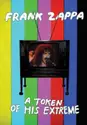 Frank Zappa: A Token Of His Extreme