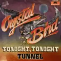 Crystal Bird: Tonight, Tonight / Tunnel