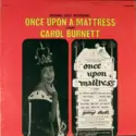 Carol Burnett: Once Upon A Mattress