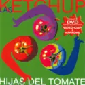 Las Ketchup: Hijas Del Tomate