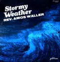 Rev. Amos Waller: Stormy Weather