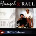 Hansel & Raul: 100% Cubano