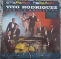 Tito Rodriguez & His Orchestra: Charanga Pachanga