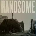 Handsome: Handsome