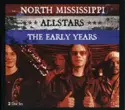North Mississippi Allstars: The Early Years