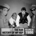 Cosmo Baker: The Rub - History Of Hip Hop - Volume 08: 1986