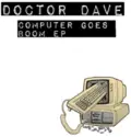 Dr Dave: Computer Goes Boom EP