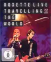 Roxette: Roxette Live Travelling The World