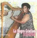 La Negra Graciana: Sones Jarochos Con El Trío Silva