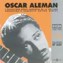 Oscar Aleman: Buenos-Aires - Paris 1928 - 1943