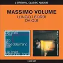 Massimo Volume: Lungo I Bordi / Da Qui