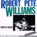 Robert Pete Williams: Santa Fe Blues 'Last Recordings'