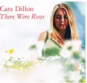 Cara Dillon: There Were Roses