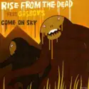 Rise From The Dead Feat. Gasboys: Come On Sky